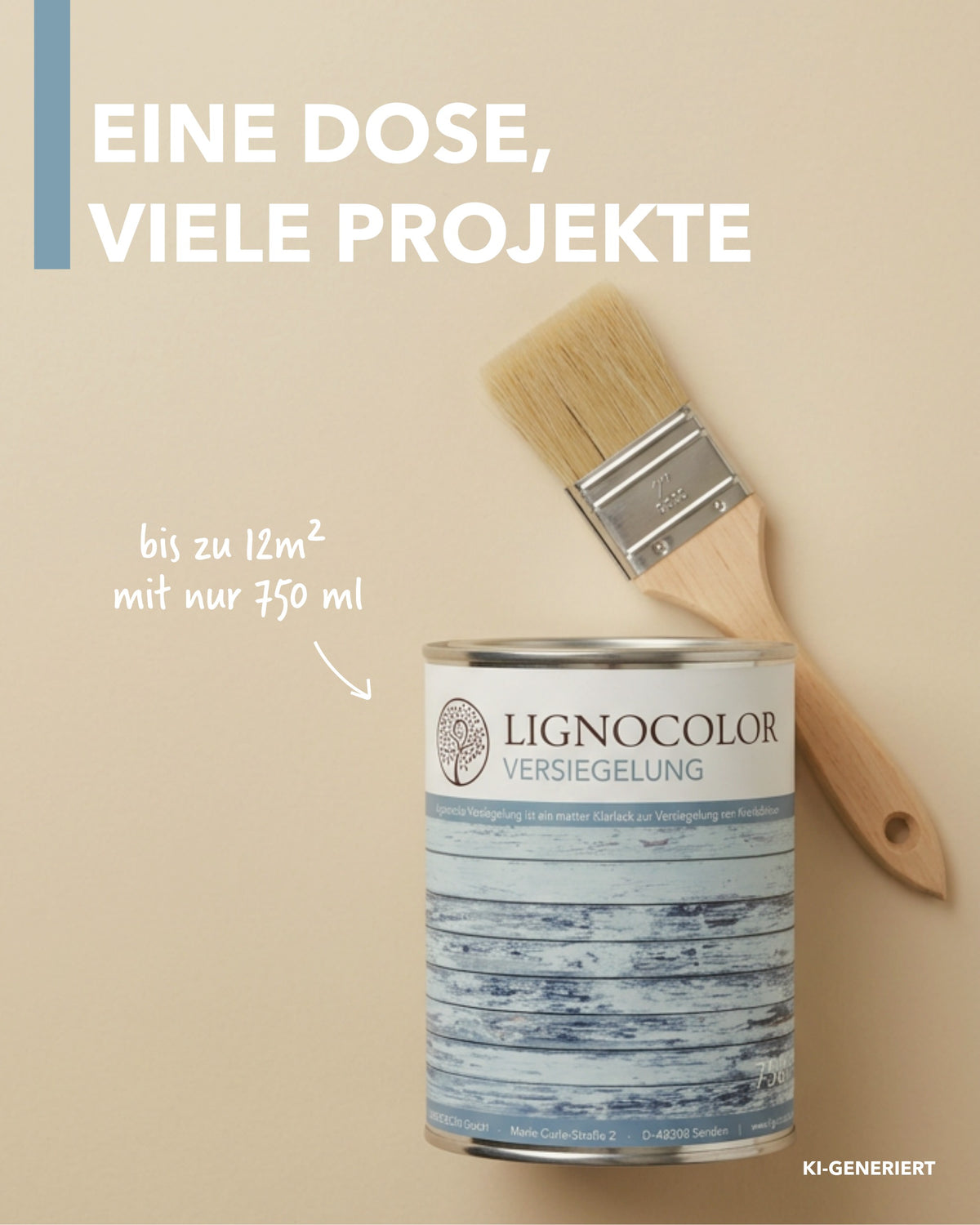 Dose der Lignocolor Versiegelung liegt mit einem Pinsel auf einem Beigefarbenen Untergrund. Text auf dem Bild sagt: Eine Dose, viele Projekte. Bis zu 12m² mit nur 750ml.